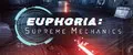 Euphoria: Supreme Mechanics