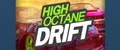 High Octane Drift