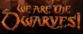 We Are the Dwarves!